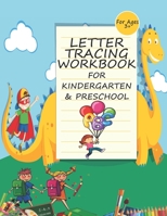 Letter Tracing Workbook For Kindergarten And Preschool: Tracing Alphabet Practice for Kids And Toddlers with Pen Control, Line Tracing, Letters and Numbers Tracing ( Ages 3+activity book ) Learn To Wr B08GTJ2D8W Book Cover