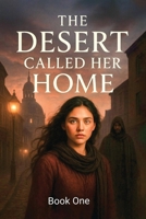 The Desert Called Her Home 1970816988 Book Cover