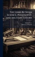The Links Between Science, Philosophy, and Military Theory 1025076559 Book Cover