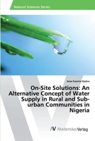 On-Site Solutions: An Alternative Concept of Water Supply in Rural and Sub-urban Communities in Nigeria 363985568X Book Cover
