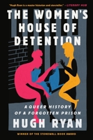 The Women's House of Detention: A Queer History of a Forgotten Prison 1645036669 Book Cover