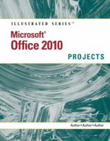 MS Office 2010 Illustrated Projects (Illustrated (Course Technology)) 0538748486 Book Cover