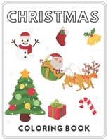Christmas Coloring Book: For kids & Toddlers Presents Boys Girls Merry Winter Santa Claus Bell Snowmen Candy Cane Extra Page and More B08NW3X5BD Book Cover