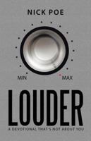 Louder: A Devotional That's Not about You 1512745723 Book Cover