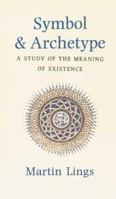 Symbol & Archetype: A Study of the Meaning of Existence (Quinta Essentia series) 188775279X Book Cover