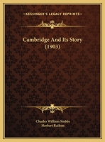 Cambridge and its Story 9354543049 Book Cover
