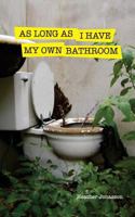 As Long as I Have My Own Bathroom: My travel adventures 1530292964 Book Cover