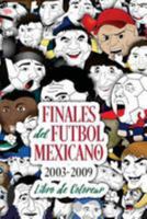 Finales del Futbol Mexicano 2003-2009 1983537012 Book Cover