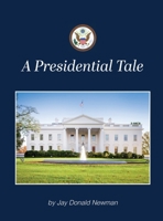 A Presidential Tale B0GFKM95KQ Book Cover