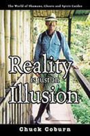 Reality Is Just an Illusion : The World of Shamans, Ghosts and Spirit Guides 1567181554 Book Cover