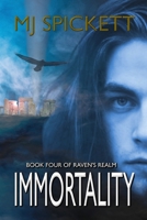 Immortality: Book Four of Raven's Realm 1998318133 Book Cover