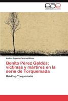 Benito Perez Galdos: Victimas y Martires En La Serie de Torquemada 3848470403 Book Cover