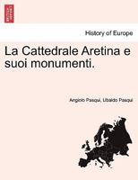 La Cattedrale Aretina E Suoi Monumenti (1880) 1241344035 Book Cover