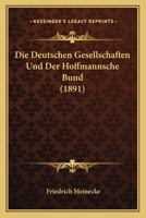 Die Deutschen Gesellschaften Und Der Hoffmannsche Bund 3743476479 Book Cover