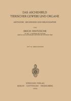 Das Aschenbild Tierischer Gewebe Und Organe: Methodik . Ergebnisse Und Bibliographie 3540020543 Book Cover