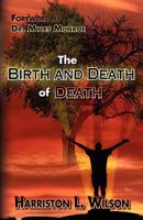 The Birth and Death of Death 0976073064 Book Cover