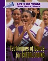 Techniques of Dance for Cheerleading (Let's Go Team Series: Cheer, Dance, March) 1590845315 Book Cover