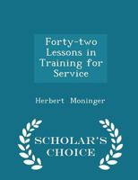 Forty-Two Lessons in Training for Service 1016919794 Book Cover