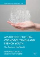 Aesthetico-Cultural Cosmopolitanism and French Youth: The Taste of the World 3319663100 Book Cover