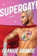 Supergay!: A Memoir 1464221596 Book Cover