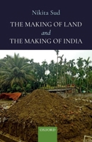 The Making of Land and the Making of India 0190130202 Book Cover