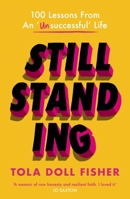 Still Standing: 100 Lessons from an 'unsuccessful' Life 0281083258 Book Cover