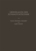 Grundlagen Der Schmalfilmtechnik: Leitfaden Fur Die Wissenschaftliche Kinematographie 3642490336 Book Cover