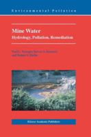 Mine Water: Hydrology, Pollution, Remediation (Environmental Pollution) 140200138X Book Cover