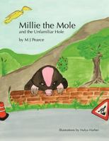 Millie the Mole and the Unfamiliar Hole 0955818451 Book Cover