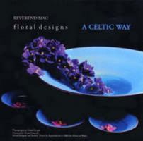 Floral Designs - A Celtic Way 0954393937 Book Cover