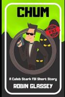 Chum: A Caleb Stark FBI Short Story 1728619866 Book Cover