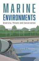 Marine Environments: Diversity, Threats and Conservation 1536188743 Book Cover