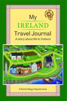 My Ireland Travel Journal: A Story About Life in Ireland 0990667235 Book Cover