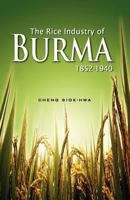 The Rice Industry of Burma 1852-1940 (First Reprint 2012) 9812304398 Book Cover
