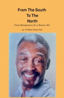 From The South To The North, From Montgomery AL To Boston MA B0G3T9PGPH Book Cover