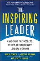 The Inspiring Leader: Unlocking the Secrets of How Extraordinary Leaders Motivate 0071621245 Book Cover