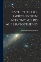 Geschichte Der Griechischen Astronomie Bis Auf Eratosthenes 1016796048 Book Cover