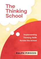 The Thinking School: Implementing Thinking Skills Across the School 1923215086 Book Cover