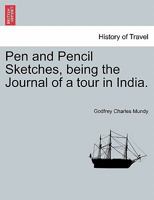 Pen and Pencil Sketches, being the Journal of a tour in India. 1241512639 Book Cover