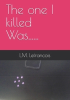 The one I killed....was me null Book Cover