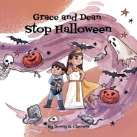 Grace and Dean Stop Halloween 1737347318 Book Cover