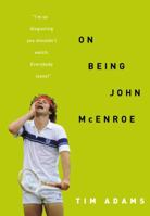 On Being John McEnroe 1400081475 Book Cover