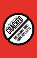 Cracked: why psychiatry is doing more harm than good