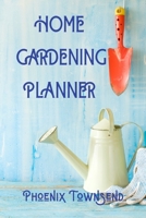 Home Gardening Planner 1670503631 Book Cover