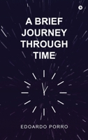 A Brief Journey Through Time B0GD1PY6QC Book Cover