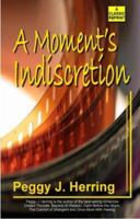 A Moment's Indiscretion 1931513597 Book Cover