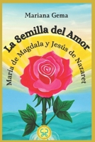La semilla del amor: María de Magdala y Jesús de Nazaret B0BQXYHVYW Book Cover