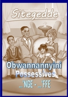 Sitegedde - Luganda Possesives and Pronouns,: My thing, My things, Our thing, Our things 1838319247 Book Cover