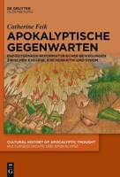 Apokalyptische Gegenwarten: Endzeitdenken Reformatorischer Bewegungen Zwischen Exegese, Kirchenkritik Und Vision 3110793989 Book Cover