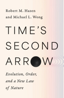 Time's Second Arrow: Evolution, Order, and a New Law of Nature 1324105488 Book Cover